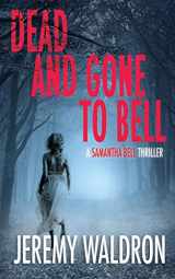 9781793433169-179343316X-Dead and Gone to Bell (A Samantha Bell Mystery Thriller)