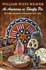9780812223866-0812223861-As American as Shoofly Pie: The Foodlore and Fakelore of Pennsylvania Dutch Cuisine