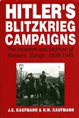 9780938289203-0938289209-Hitler's Blitzkrieg Campaigns: The Invasion And Defense Of Western Europe