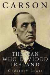 9781852854546-1852854545-Carson: The Man Who Divided Ireland
