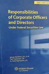 9780808017431-0808017438-Responsibilities of Corporate Officers and Directors Under Federal Securities Law 2007-2008