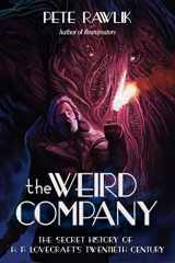 9781597805452-1597805459-The Weird Company: The Secret History of H. P. Lovecraft?s Twentieth Century