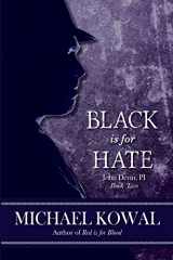 9780998111704-0998111708-Black is for Hate: John Devin, PI Book 2