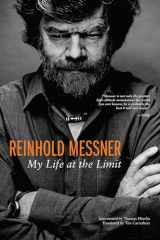 9781594858529-1594858527-Reinhold Messner: My Life At The Limit (Legends and Lore)