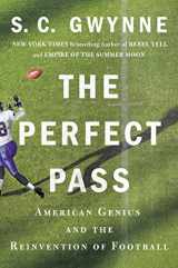 9781501116193-1501116193-The Perfect Pass: American Genius and the Reinvention of Football