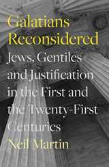 9781789743890-1789743893-Galatians Reconsidered: Jews, Gentiles, and Justification in the First and the Twenty-First Centuries