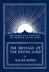 9781879605220-1879605228-The Message of the Divine Iliad (Vol. 1)