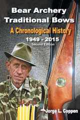9781682890318-1682890317-Bear Archery Traditional Bows: A Chronological History