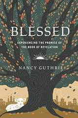 9781433580208-1433580209-Blessed: Experiencing the Promise of the Book of Revelation