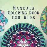 9781989387467-1989387462-Mandala Coloring Book for Kids: Childrens Coloring Book with Fun, Easy, and Relaxing Mandalas for Boys, Girls, and Beginners (Coloring Books for Kids)