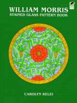 9780486402888-0486402886-William Morris Stained Glass Pattern Book (Dover Crafts: Stained Glass)