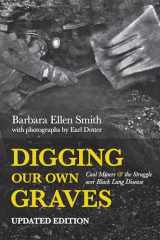 9781642592757-1642592757-Digging Our Own Graves: Coal Miners and the Struggle over Black Lung Disease