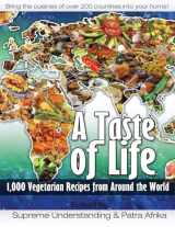9781935721109-1935721100-A Taste of Life: 1,000 Vegetarian Recipes from Around the World