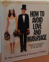 9780881910094-0881910090-How to Avoid Love and Marriage