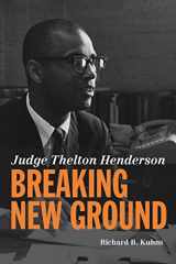 9781946074003-1946074004-Judge Thelton Henderson, Breaking New Ground