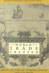 9780765602503-0765602504-The World That Trade Created: Culture, Society and the World Economy, 1400-1918
