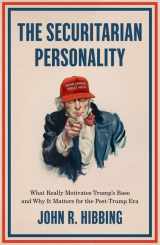 9780197649787-0197649785-The Securitarian Personality: What Really Motivates Trump's Base and Why It Matters for the Post-Trump Era