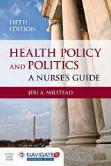 9781284048865-1284048861-Health Policy and Politics: A Nurse's Guide (Milstead, Health Policy and Politics)