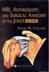 9780781715805-0781715806-Mri, Arthroscopy, and Surgical Anatomy of the Joints