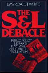 9780195067330-0195067339-The S&L Debacle: Public Policy Lessons for Bank and Thrift Regulation
