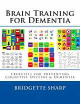 9781548771195-1548771198-Brain Training for Dementia: Exercises for Preventing Cognitive Decline & Dementia (Volume 14)