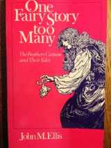 9780226205472-0226205479-One Fairy Story Too Many: The Brothers Grimm and Their Tales