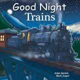 9781602192133-1602192138-Good Night Trains (Good Night Our World)
