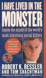 9780312964290-0312964293-I Have Lived in the Monster: Inside the Minds of the World's Most Notorious Serial Killers