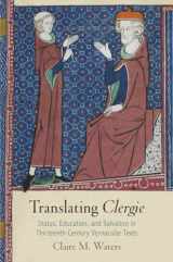 9780812247725-0812247728-Translating "Clergie": Status, Education, and Salvation in Thirteenth-Century Vernacular Texts (The Middle Ages Series)