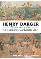 9781590208557-1590208552-Henry Darger, Throwaway Boy: The Tragic Life of an Outsider Artist