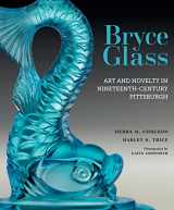 9781913875336-1913875334-Bryce Glass: Art and Novelty in Nineteenth-Century Pittsburgh