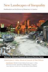 9781934691014-1934691011-New Landscapes of Inequality: Neoliberalism and the Erosion of Democracy in America (School for Advanced Research Advanced Seminar Series)