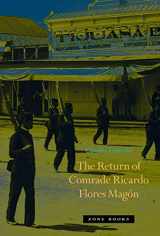 9781935408437-1935408437-The Return of Comrade Ricardo Flores Magón (Zone Books)