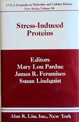 9780845126950-0845126954-Stress-induced proteins: Proceedings of a Hoffmann-La Roche-director's sponsors-UCLA symposium, held at Keystone, Colorado, April 10-16, 1988 (UCLA symposia on molecular and cellular biology)
