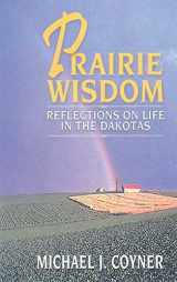 9780687090518-0687090512-Prairie Wisdom: Reflections on Life in the Dakotas