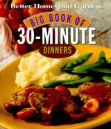 9780696210273-0696210274-Big Book of 30-Minute Dinners (Better Homes and Gardens Test Kitchen)