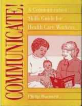 9780340557877-0340557877-Communicate!: A Communication Skills Guide for Health Care Workers