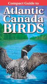 9781551054735-1551054736-Compact Guide to Atlantic Canada Birds