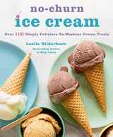 9781250054388-1250054389-No-Churn Ice Cream: Over 100 Simply Delicious No-Machine Frozen Treats