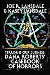 9781732009004-1732009007-Terror is Our Business: Dana Roberts' Casebook of Horrors