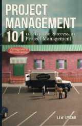 9780983026686-0983026688-Project Management 101: 101 Tips for Success in Project Management