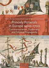 9782503587431-2503587437-Princely Funerals in Europe, 1400-1700: Commemoration, Diplomacy, and Political Propaganda (European Festival Studies: 1450-1700)