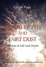 9781908596857-1908596856-Bright Lights and Fairy Dust - Matters of Life and Death