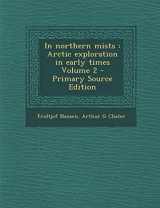 9781289842970-1289842973-In northern mists: Arctic exploration in early times Volume 2