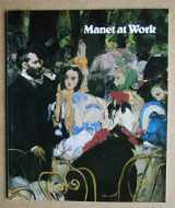 9780901791870-0901791873-Manet at work: An exhibition to mark the centenary of the death of Edouard Manet, 1832-1883