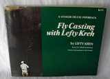 9780883170755-0883170752-Fly casting with Lefty Kreh (Stoeger sportsman's library edition)