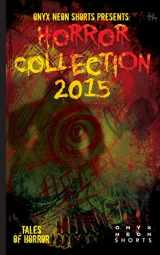 9781519200662-1519200668-Onyx Neon Shorts Presents: Horror Collection - 2015