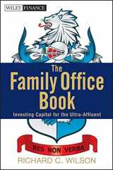 9781118233269-1118233263-The Family Office Book: Investing Capital for the Ultra-Affluent (Wiley Finance)
