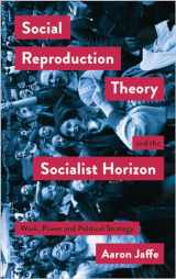 9780745340531-0745340539-Social Reproduction Theory and the Socialist Horizon: Work, Power and Political Strategy (Mapping Social Reproduction Theory)