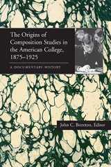 9780822955351-0822955350-The Origins of Composition Studies in the American College, 1875–1925: A Documentary History (Composition, Literacy, and Culture)